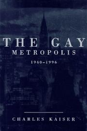 Front cover of The Gay Metropolis by Charles Kaiser