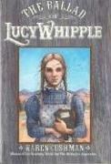 Front cover of The Ballad of Lucy Whipple by Karen Cushman