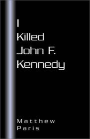Front cover of I Killed John F. Kennedy by Matthew Paris