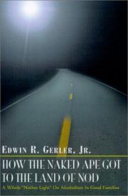 Front cover of How The Naked Ape Got To The Land Of Nod by Edwim R., Jr. Gerler