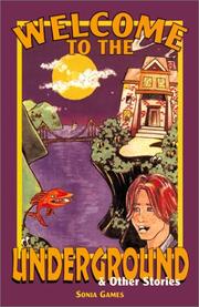 Front cover of Welcome To The Underground & Other Stories by Sonia Games