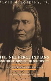 Front cover of The Nez Perce Indians and the opening of the Northwest by Alvin M. Josephy