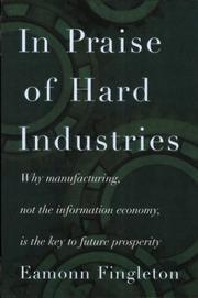 Cover of In Praise of Hard Industries by Eamonn Fingleton