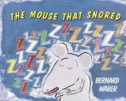 Cover of Mouse That Snored by Bernard Waber