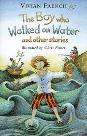 Front cover of The Boy Who Walked on Water (Storybooks) by Vivian French