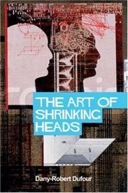Front cover of The Art of Shrinking Heads by Dany-Robert Dufour
