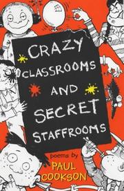 Front cover of Crazy Classrooms and Secret Staffrooms by Paul Cookson