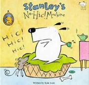 Front cover of Stanley's No-hic Machine! (A Stanley Storybook) by Kate Lum
