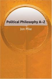 Front cover of Political Philosophy A-Z  (Philosophy A-Z) by Jon Pike
