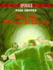 Front cover of Tell Me Where It Hurts by Paul Groves