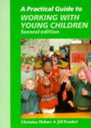 Front cover of A practical guide to working with young children by Christine Hobart