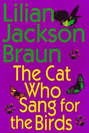 Cover of The Cat Who Sang for Birds by Lilian Jackson Braun