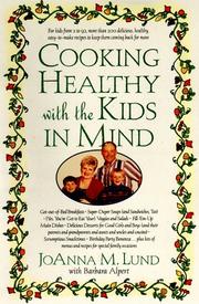 Front cover of Cooking healthy with the kids in mind by JoAnna M. Lund