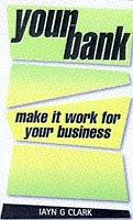 Front cover of Your Bank (Business Enterprise) by Iayn Clark