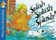 Cover of Splish, Splash, Splosh (Wonderwise) by Mick Manning