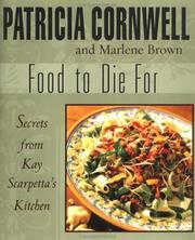 Front cover of Food to die for : secrets from Kay Scarpetta's kitchen by Bernard Cornwell