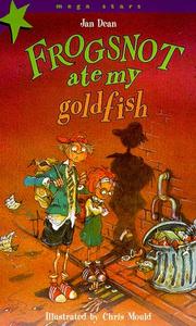 Front cover of Frogsnot Ate My Goldfish (Mega Stars) by Jan Dean