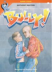 Cover of Bully! by Anthony Masters