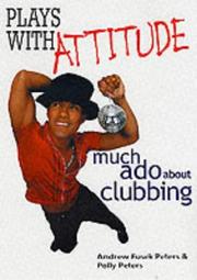 Front cover of Much Ado about Clubbing (Plays With Attitude) by Andrew Peters
