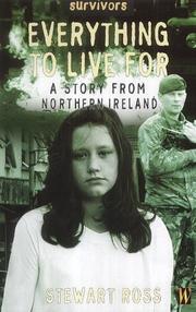 Front cover of Everything to Live for (Survivors) by Stewart Ross