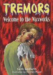 Front cover of Welcome to the Waxworks (Tremors) by Sam Godwin