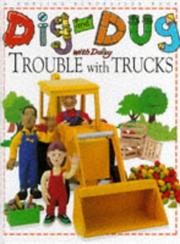 Front cover of Dig and Dug With Daisy Trouble With Trucks (Dig & Dug Picture Books) by Carolyn Jenner