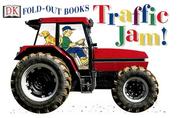 Cover of Traffic Jam (DK Fold-out Books) by Unknown