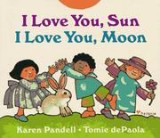 Cover of I love you sun, I love you moon by Karen Pandell