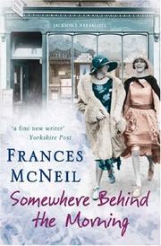Front cover of Somewhere Behind the Morning by Frances McNeil