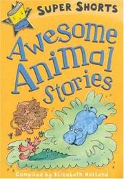 Cover of Awesome Animal Stories by ELIZABETH HOLLAND