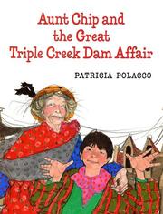 Cover of Aunt Chip and the great Triple Creek dam affair by Patricia Polacco