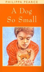 Cover of A Dog So Small by Philippa Pearce