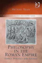 Front cover of Philosophy in the Roman Empire (Ashgate Ancient Philosophy Series) by Michael Trapp