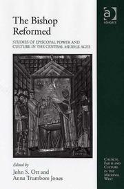 Front cover of BISHOP REFORMED: STUDIES OF EPISCOPAL POWER AND CULTURE IN THE CENTRAL MIDDLE AGES; ED. BY JOHN S. OTT by Anna Trumbore Jones