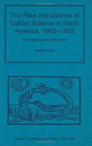 Cover of The Rise and Decline of Colloid Science in North America, 19001935 (Science, Technology and Culture, 1700-1945) by Andrew Ede