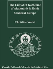 Cover of The Cult of St Katherine of Alexandria in Early Medieval Europe (Church, Faith and Culture in the Medieval West) by Christine Walsh