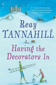 Cover of Having the Decorators in by Reay Tannahill