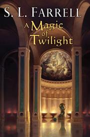 Cover of A Magic of Twilight by S. L. Farrell