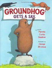 Cover of Groundhog gets a say by Pamela Curtis Swallow