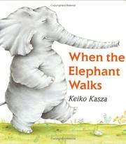 Cover of When the elephant walks by Keiko Kasza