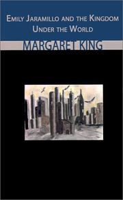 Front cover of Emily Jaramillo and the Kingdom Under the World by Margaret King