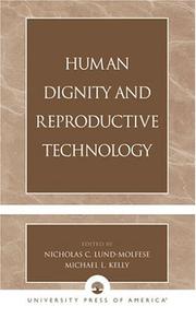 Front cover of Human dignity and reproductive technology by Nicholas C. Lund Molfese