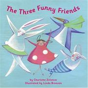 Front cover of The three funny friends by Charlotte Zolotow