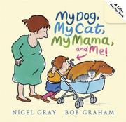 Front cover of My Dog, My Cat, My Mama, and Me! by Nigel Gray