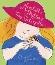 Cover of Arabella Miller's Tiny Caterpillar by Clare Jarrett