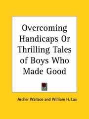 Front cover of Overcoming Handicaps or Thrilling Tales of Boys Who Made Good by Archer Wallace