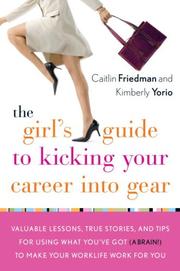 Cover of The Girl's Guide to Kicking Your Career Into Gear by Caitlin Friedman
