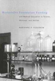 Front cover of Rockefeller Foundation Funding And Medical Education In Toronto, Montreal, And Halifax (Mcgill-Queen's Associated Medical Services, Studies in the History of Medicine, Health, and Society) by Marianne Fedunkiw