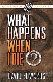 Front cover of What Happens When I Die? (Questions for Life Series) by David Edwards
