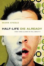 Cover of Half-life/die already by Mark Steele